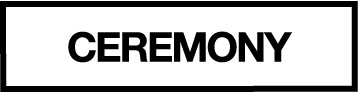 CEREMONY